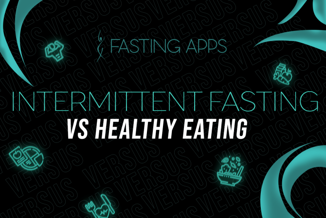 Intermittent Fasting Vs Healthy Eating - Key Differences Explained